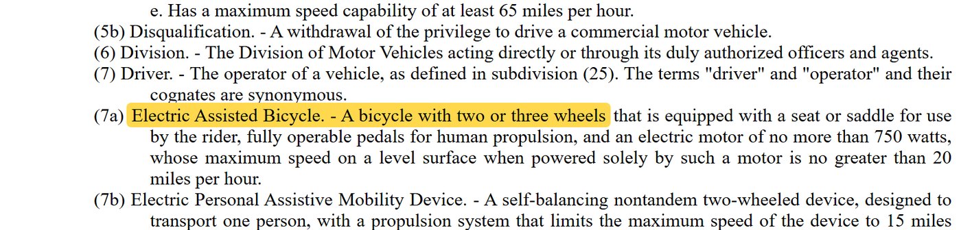 G.S. 20-4.01(7a): Electric Assisted Bicycle, a bicycle with two or three wheels, fully operable pedals, a motor of no more than 750 watts, maximum speed on motor power no greater than 20 miles per hour