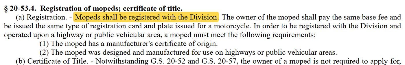 G.S. 20-53.4: mopeds shall be registered with the Division and get the same plate as a motorcycle