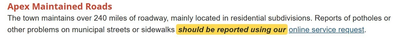 Town page, Apex Maintained Roads: reports of potholes or other problems on municipal streets or sidewalks should be reported using our online service request.